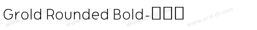 Grold Rounded Bold字体转换